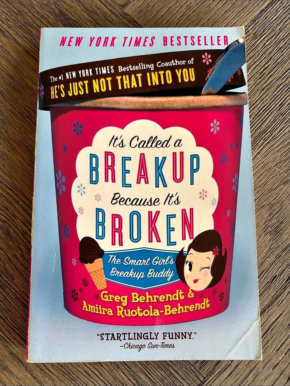 It's Called a Breakup Because It's Broken: The Smart Girl's Breakup Buddy - Book
